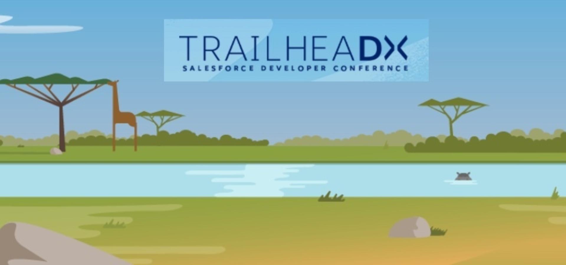Things We Learned At TrailheaDX 2018!